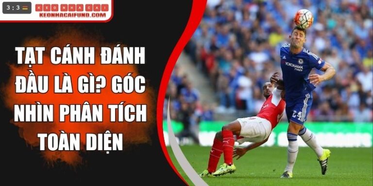 Tạt Cánh Đánh Đầu Là Gì