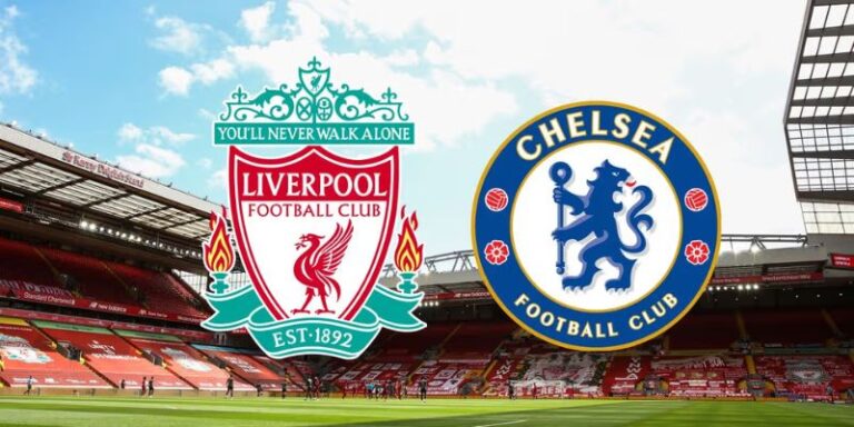Nhận Định Liverpool Vs Chelsea Lúc 18h30 Ngày 09/06 - Ngoại Hạng Anh