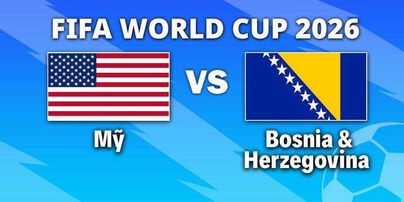 Nhận Định Mỹ Vs Bosnia and Herzegovina Lúc 07H Ngày 02/07 - World Cup